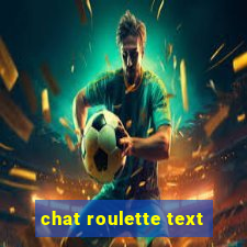 chat roulette text